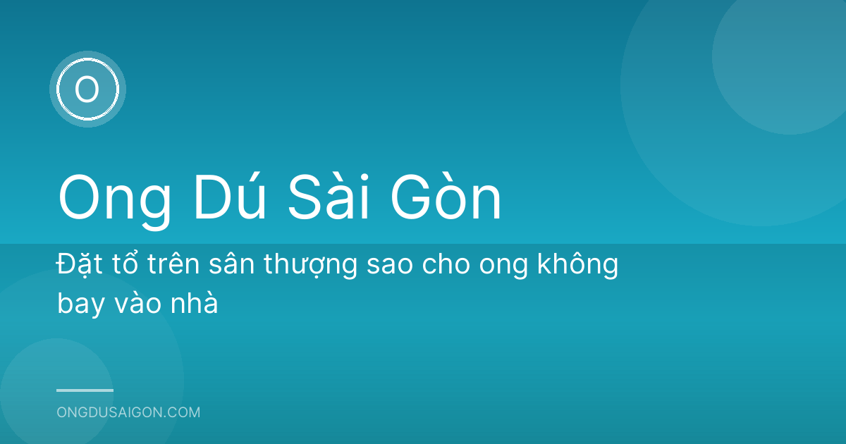 Đặt tổ trên sân thượng sao cho ong không bay vào nhà