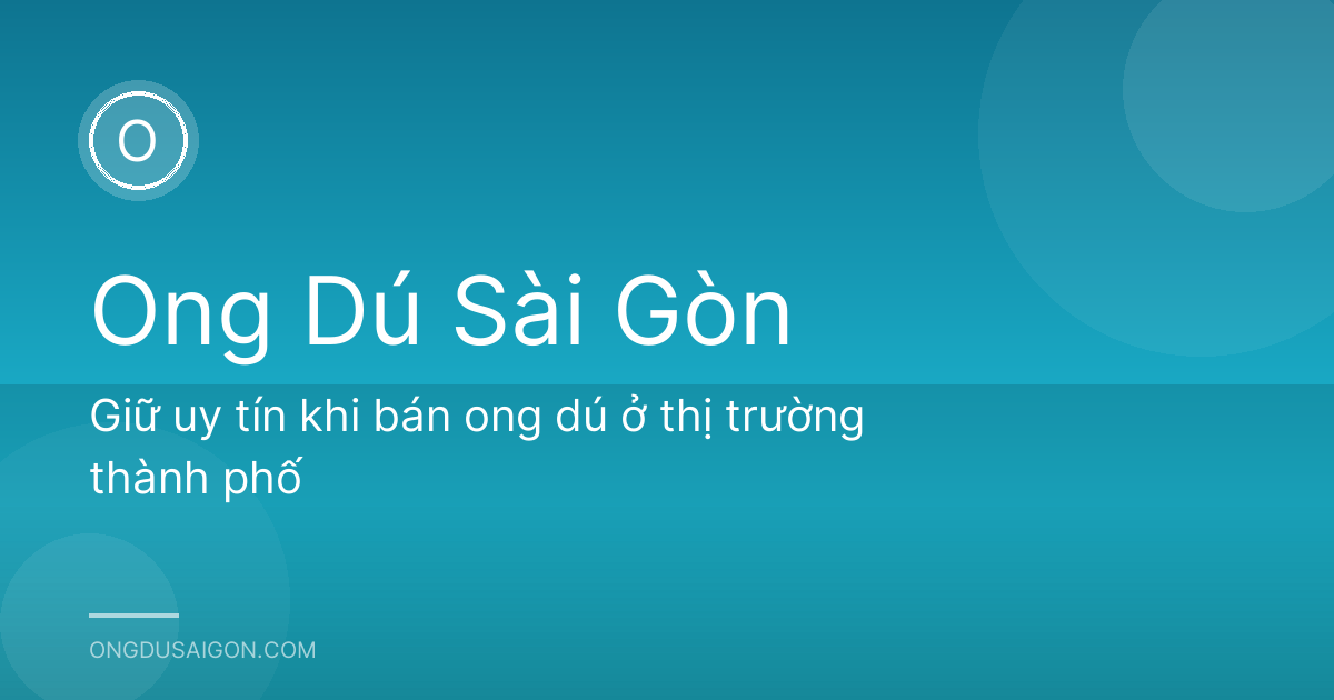 Giữ uy tín khi bán ong dú ở thị trường thành phố